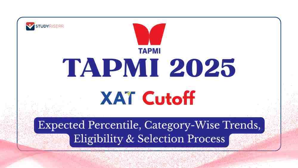 TAPMI XAT Cutoff 2025: Expected Percentile, Category-Wise Trends, Eligibility & Selection Process